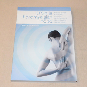 Maija Haavisto CFS:n ja fibromyalgian hoito